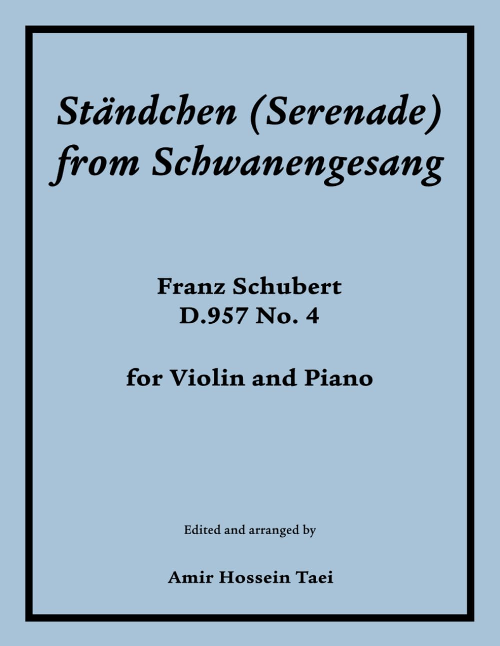 “Ständchen (Serenade) from Schwanengesang: D.957 No. 4 for Violin and Piano” book has been released, 12 February 2026